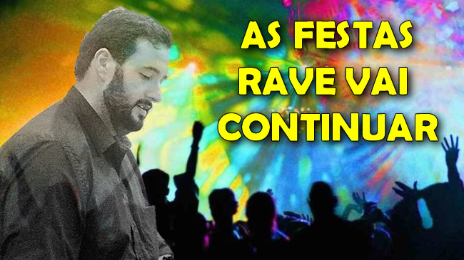 festa-rave-vai-continuar